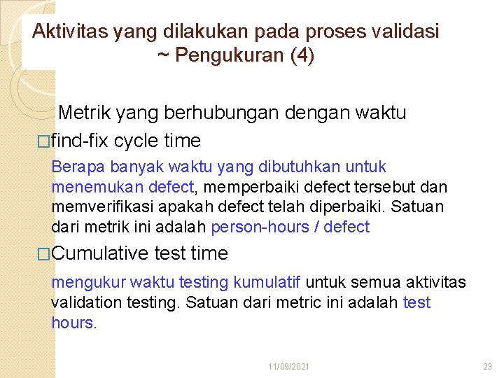 Aktivitas yang dilakukan pada proses validasi ~ Pengukuran (4) Metrik yang berhubungan dengan waktu