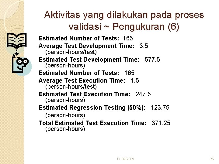 Aktivitas yang dilakukan pada proses validasi ~ Pengukuran (6) Estimated Number of Tests: 165