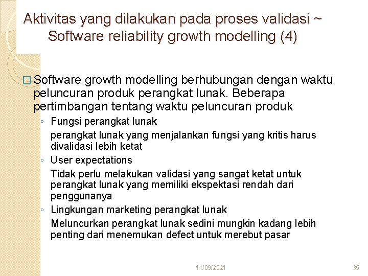 Aktivitas yang dilakukan pada proses validasi ~ Software reliability growth modelling (4) � Software