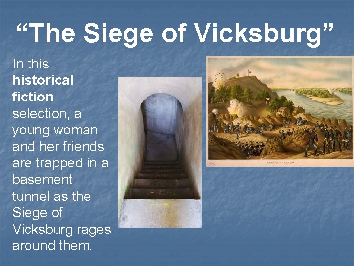 “The Siege of Vicksburg” In this historical fiction selection, a young woman and her