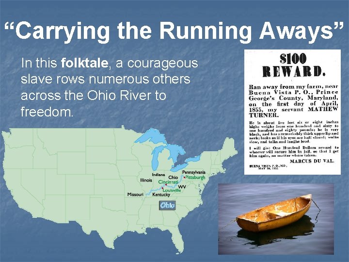 “Carrying the Running Aways” In this folktale, a courageous slave rows numerous others across