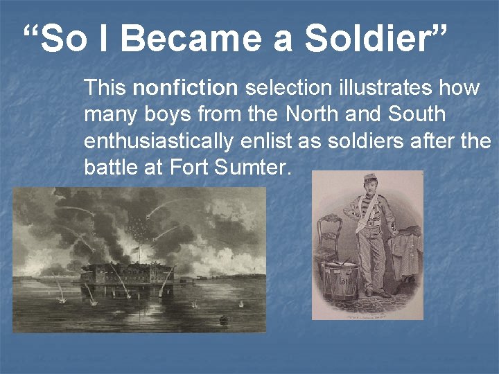 “So I Became a Soldier” This nonfiction selection illustrates how many boys from the
