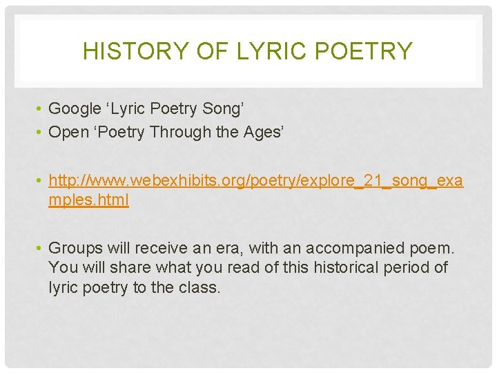 HISTORY OF LYRIC POETRY • Google ‘Lyric Poetry Song’ • Open ‘Poetry Through the