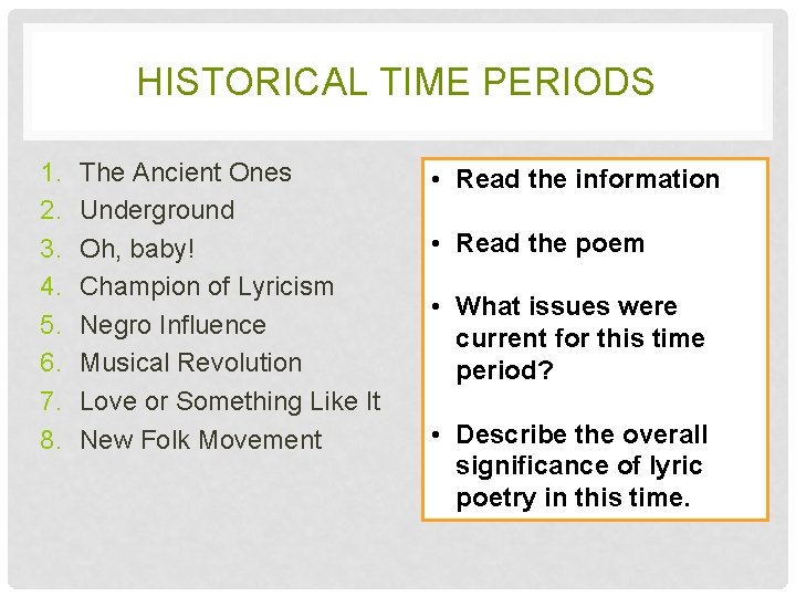 HISTORICAL TIME PERIODS 1. 2. 3. 4. 5. 6. 7. 8. The Ancient Ones