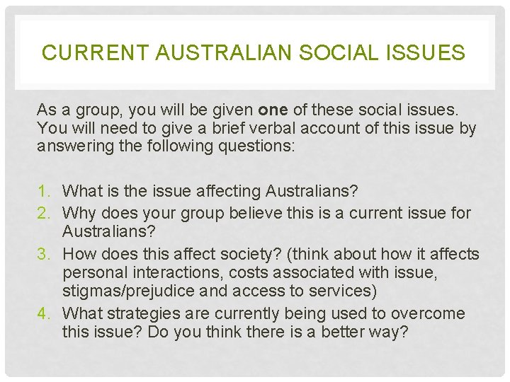 CURRENT AUSTRALIAN SOCIAL ISSUES As a group, you will be given one of these