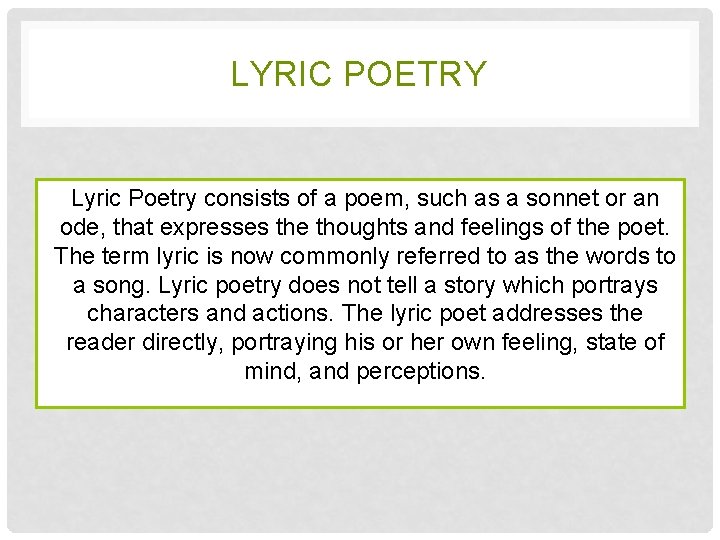 LYRIC POETRY Lyric Poetry consists of a poem, such as a sonnet or an
