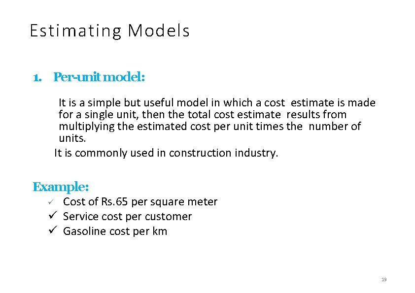 Estimating Models 1. Per-unit model: It is a simple but useful model in which