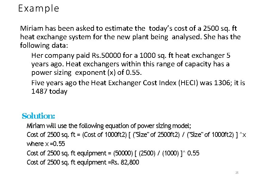 Example Miriam has been asked to estimate the today’s cost of a 2500 sq.