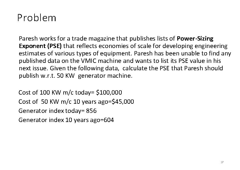 Problem Paresh works for a trade magazine that publishes lists of Power-Sizing Exponent (PSE)