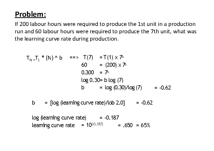 Problem: If 200 labour hours were required to produce the 1 st unit in