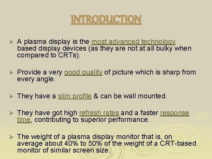 INTRODUCTION Ø A plasma display is the most advanced technology based display devices (as