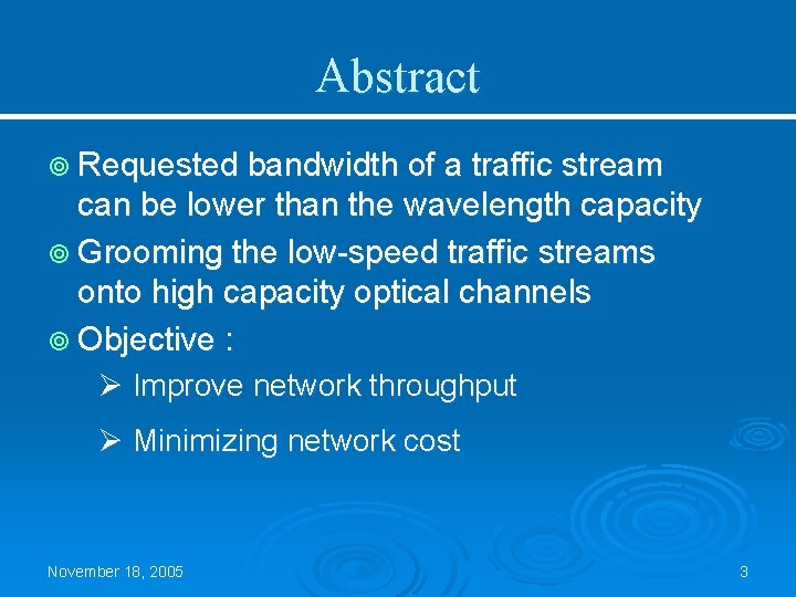 Abstract ¥ Requested bandwidth of a traffic stream can be lower than the wavelength