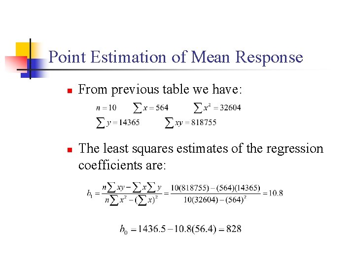 Point Estimation of Mean Response n n From previous table we have: The least