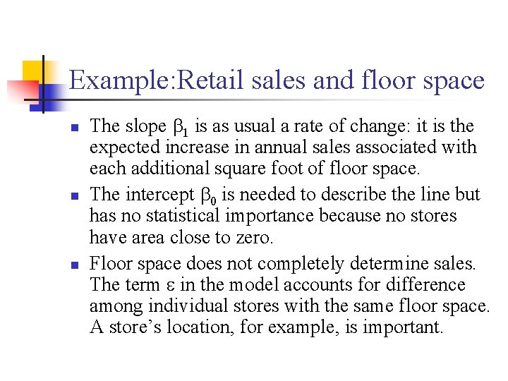 Example: Retail sales and floor space n n n The slope 1 is as