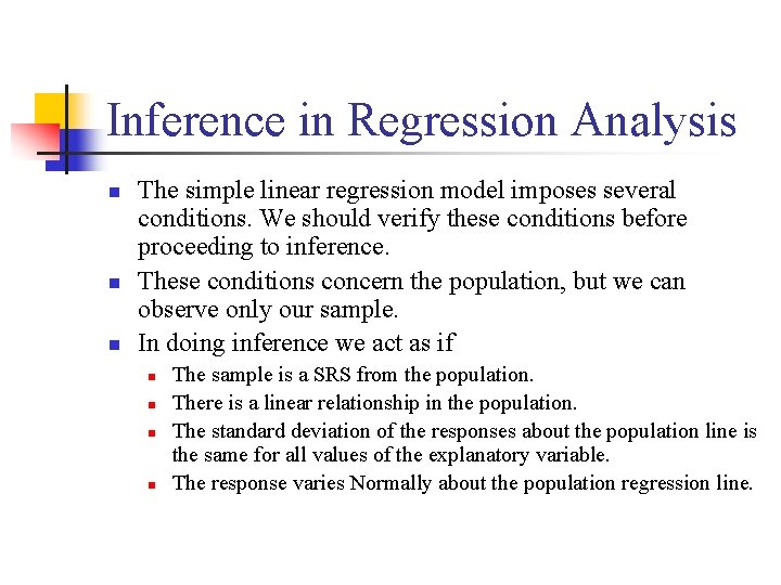 Inference in Regression Analysis n n n The simple linear regression model imposes several
