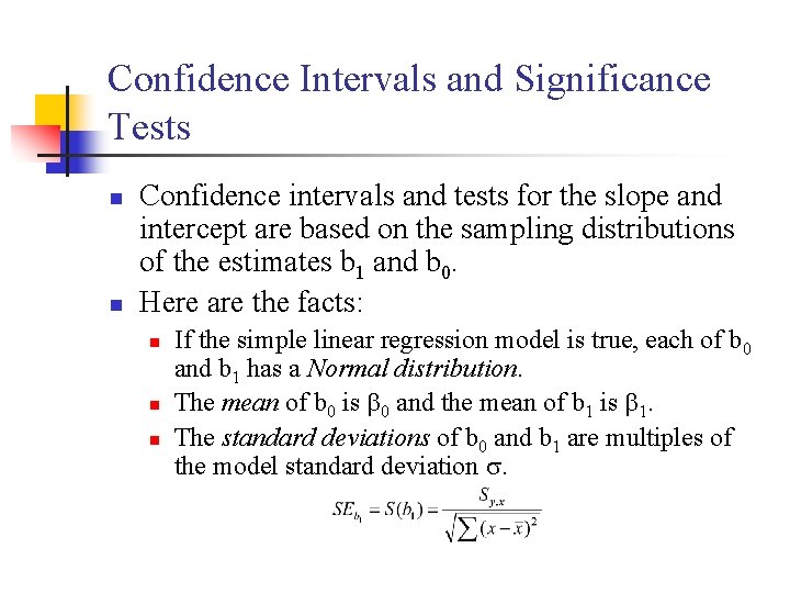 Confidence Intervals and Significance Tests n n Confidence intervals and tests for the slope