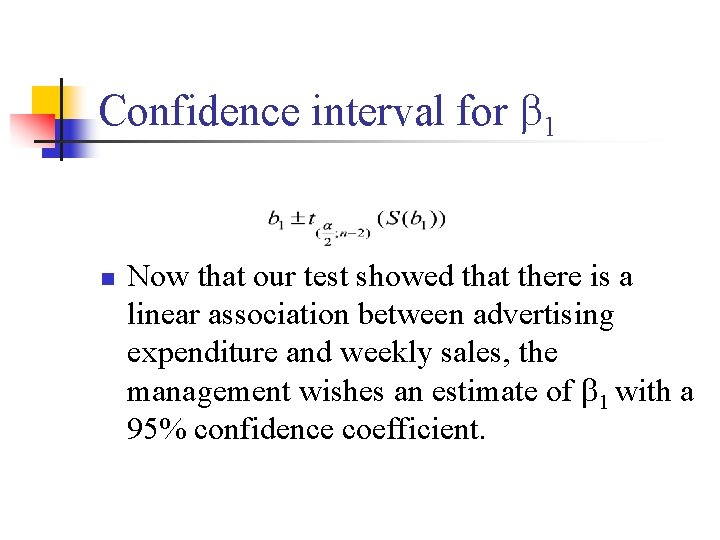 Confidence interval for 1 n Now that our test showed that there is a