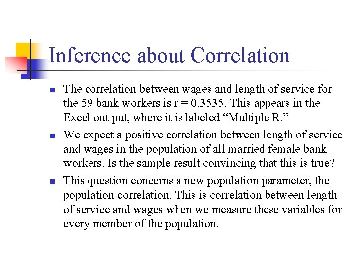 Inference about Correlation n The correlation between wages and length of service for the