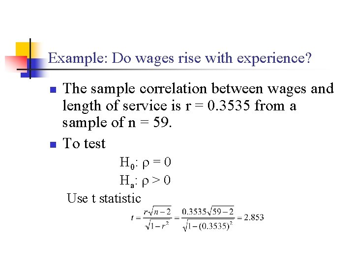 Example: Do wages rise with experience? n n The sample correlation between wages and