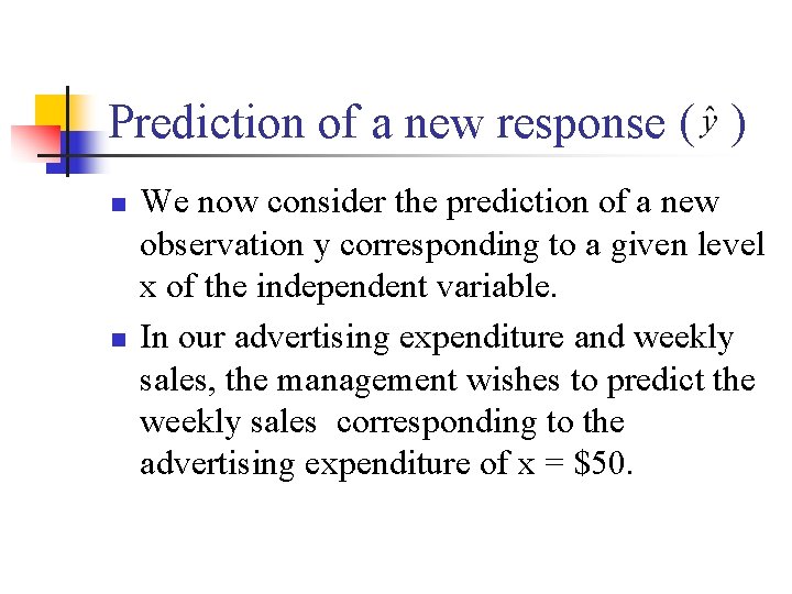 Prediction of a new response ( ) n n We now consider the prediction