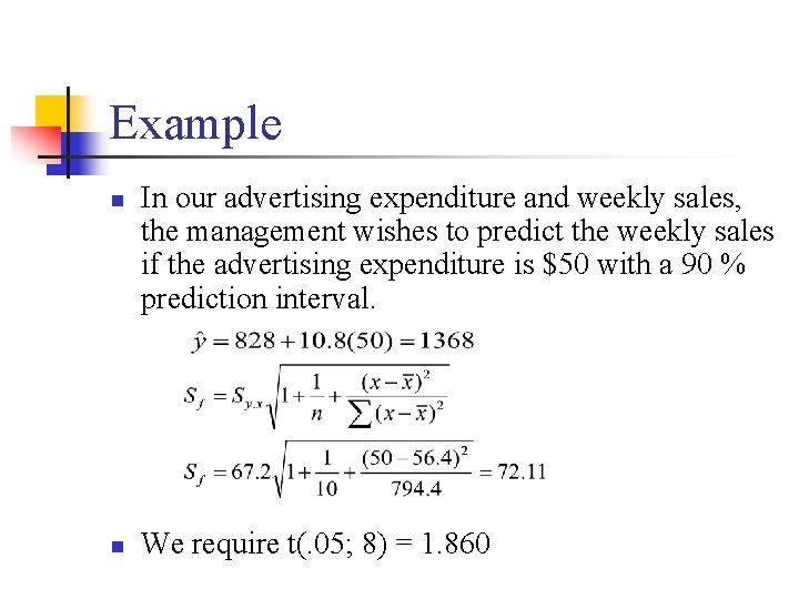 Example n n In our advertising expenditure and weekly sales, the management wishes to