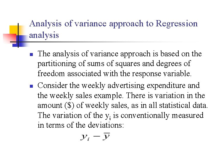 Analysis of variance approach to Regression analysis n n The analysis of variance approach