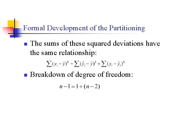 Formal Development of the Partitioning n n The sums of these squared deviations have