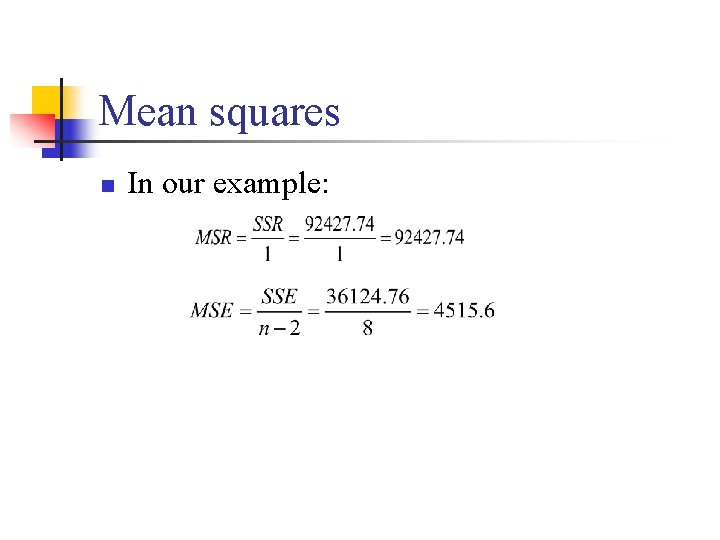 Mean squares n In our example: 