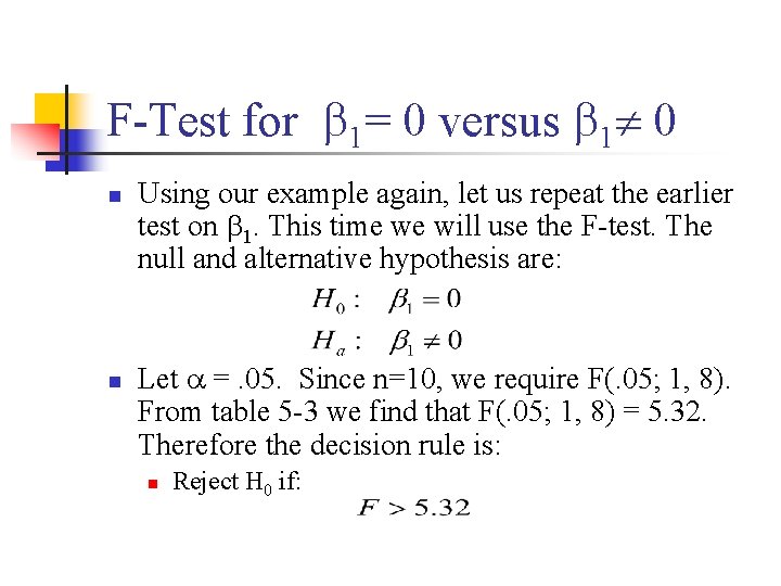 F-Test for 1= 0 versus 1 0 n n Using our example again, let