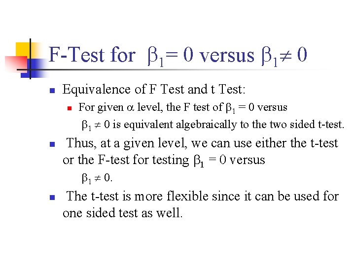 F-Test for 1= 0 versus 1 0 n Equivalence of F Test and t