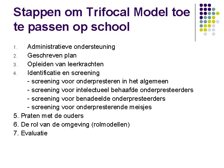 Stappen om Trifocal Model toe te passen op school Administratieve ondersteuning 2. Geschreven plan