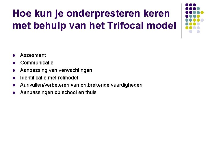 Hoe kun je onderpresteren keren met behulp van het Trifocal model l l l