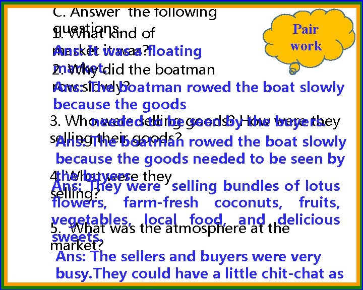 C. Answer the following questions. 1. What kind of Pair work market it was?