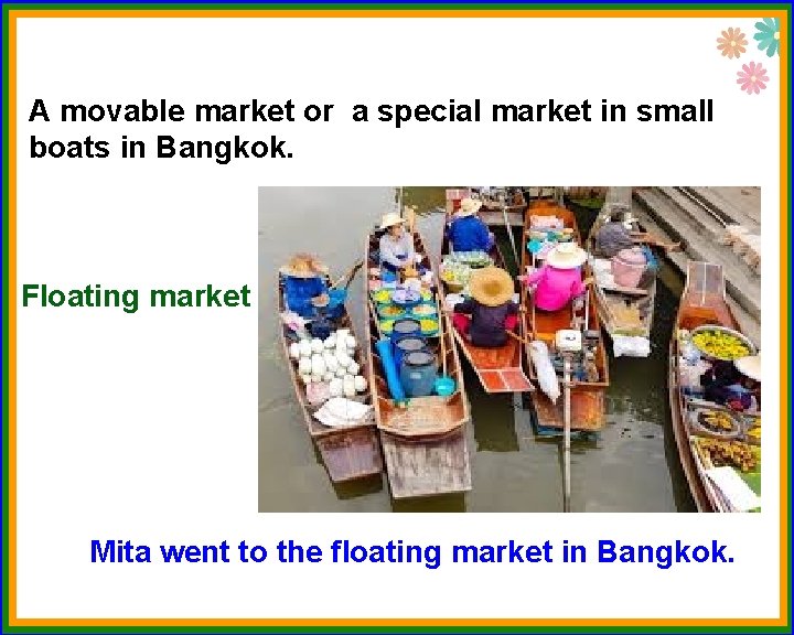 A movable market or a special market in small boats in Bangkok. Floating market