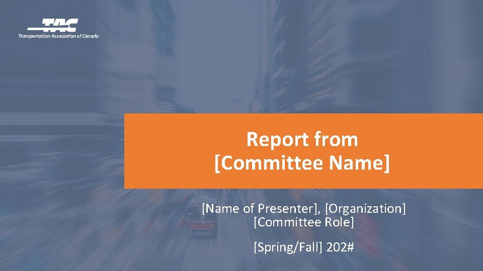 Report from [Committee Name] [Name of Presenter], [Organization] [Committee Role] [Spring/Fall] 202# 