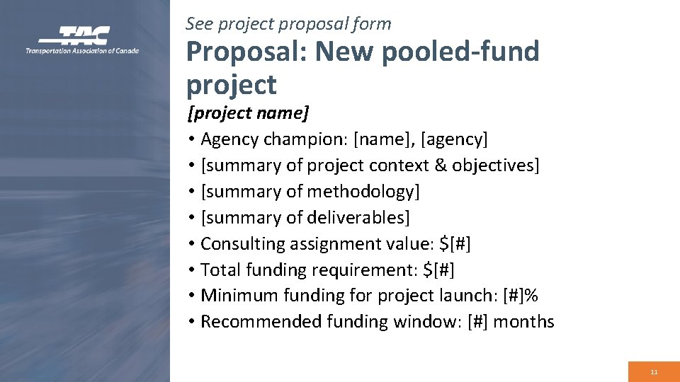 See project proposal form Proposal: New pooled-fund project [project name] • Agency champion: [name],