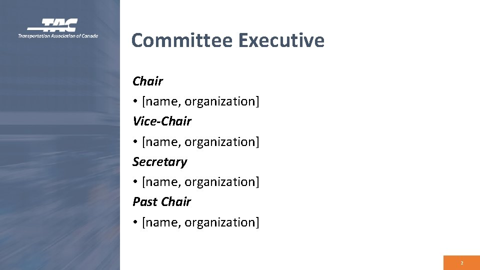 Committee Executive Chair • [name, organization] Vice-Chair • [name, organization] Secretary • [name, organization]