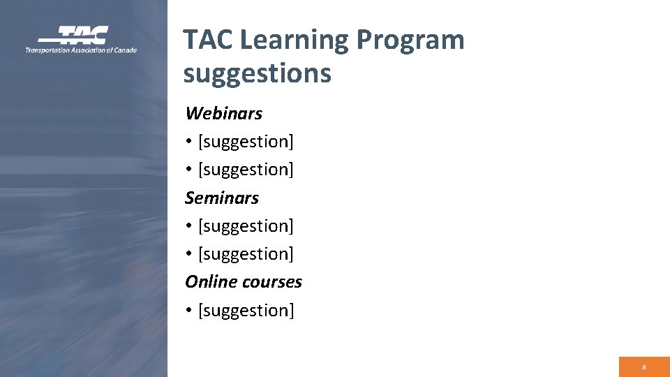 TAC Learning Program suggestions Webinars • [suggestion] Seminars • [suggestion] Online courses • [suggestion]