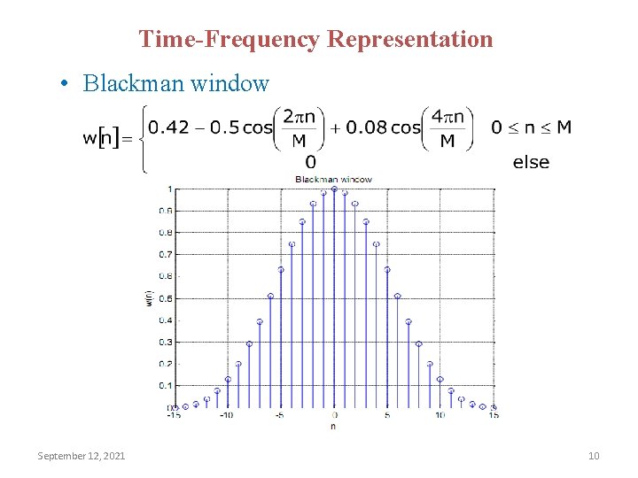 Time-Frequency Representation • Blackman window September 12, 2021 10 