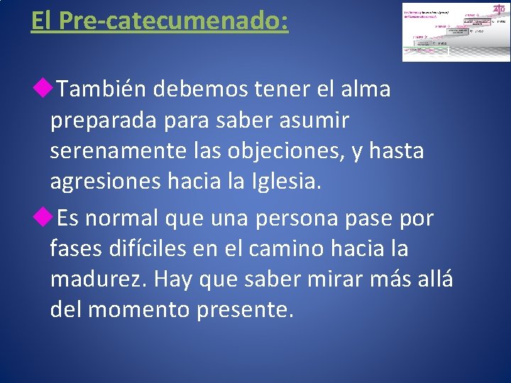 El Pre-catecumenado: u. También debemos tener el alma preparada para saber asumir serenamente las