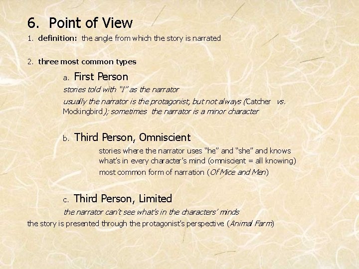 6. Point of View 1. definition: the angle from which the story is narrated