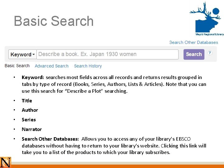 Basic Search • Keyword: searches most fields across all records and returns results grouped