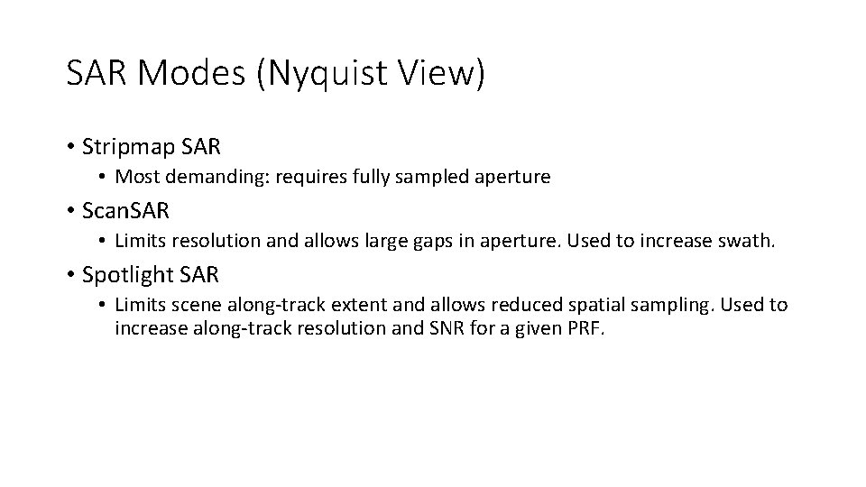 SAR Modes (Nyquist View) • Stripmap SAR • Most demanding: requires fully sampled aperture
