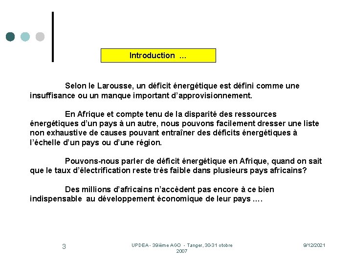 Introduction … Selon le Larousse, un déficit énergétique est défini comme une insuffisance ou