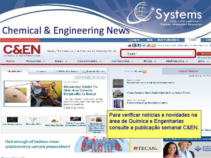Chemical & Engineering News Para verificar notícias e novidades na área de Química e