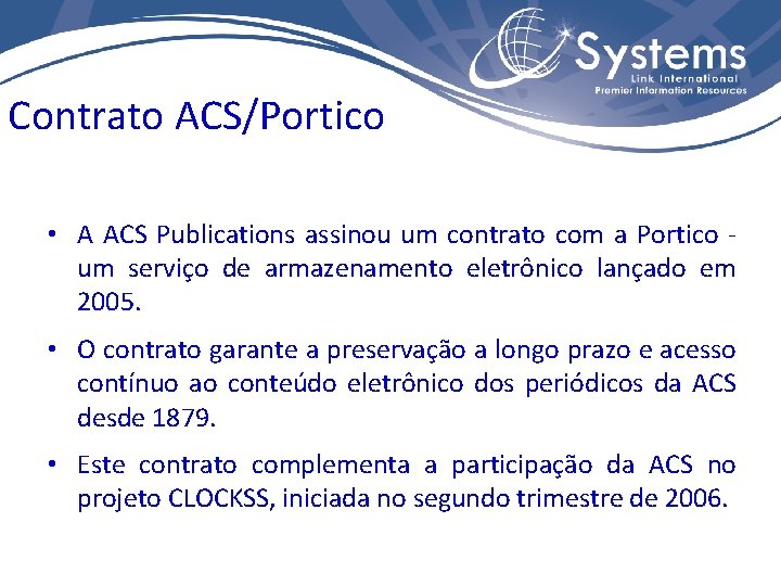 Contrato ACS/Portico • A ACS Publications assinou um contrato com a Portico um serviço