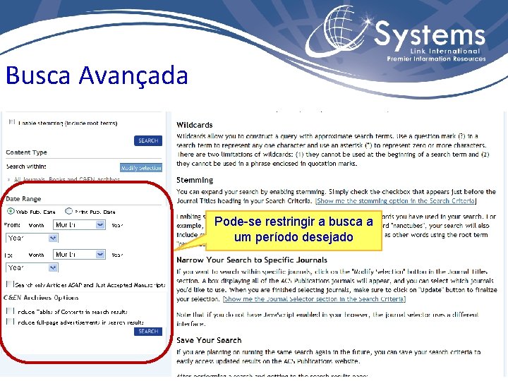 Busca Avançada Pode-se restringir a busca a um período desejado 