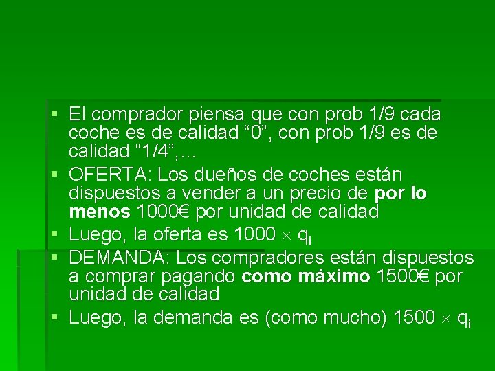 § El comprador piensa que con prob 1/9 cada coche es de calidad “