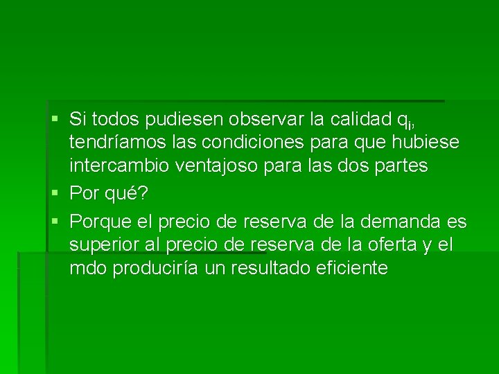 § Si todos pudiesen observar la calidad qi, tendríamos las condiciones para que hubiese