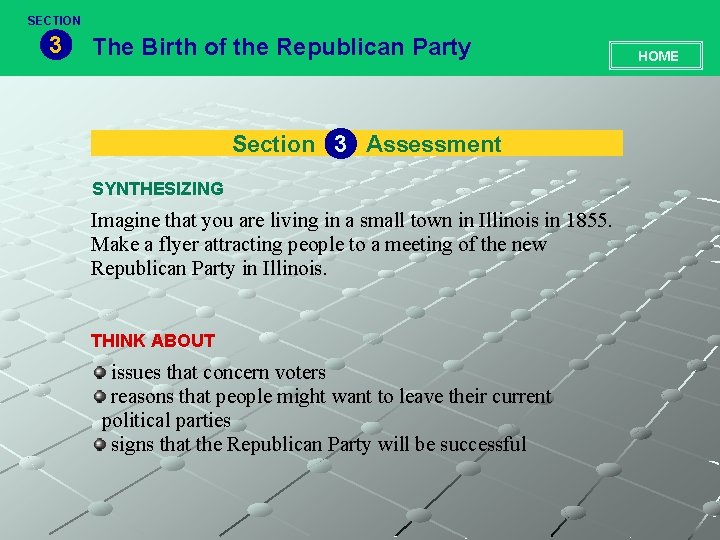 SECTION 3 The Birth of the Republican Party Section 3 Assessment SYNTHESIZING Imagine that